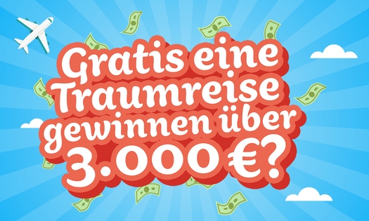 Gratis Chance, Traumreise i.W.v. 3.000 € zu gewinnen